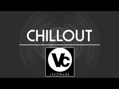 [Chillout] Hidden Substance - tranquility [Vibe Cast FREEBIE]