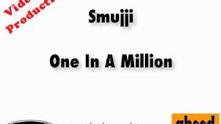 One In A Million - SMUJJI