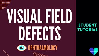 Visual Field Defects - Medical Tutorial