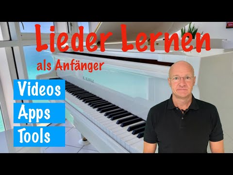 Klavier Lieder Lernen als Anfänger - Videos Apps Tools - Was unterstützt mich ?