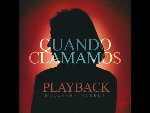 Quando Clamamos - Kellyane Varela