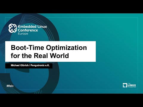 Boot-Time Optimization for the Real World - Michael Olbrich, Pengutronix e.K.
