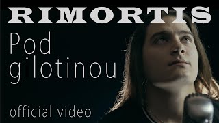 RIMORTIS - Pod gilotinou (official video)