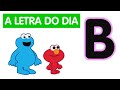 Sésamo Letra Do Dia Letra B