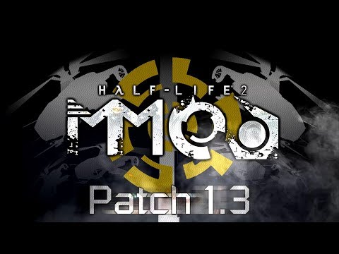 [ Half-Life 2 : MMod ] Patch 1.3 Release Trailer
