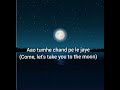 Aao Tumhe Chand Pe Le Jaye Lyrics Video