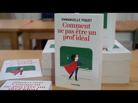 Emmanuelle Piquet, Comment ne pas être un prof idéal