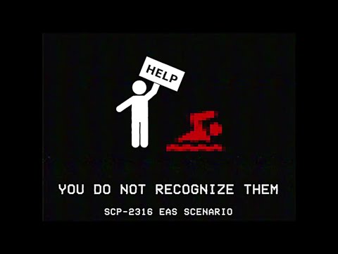You Do Not Recognize The Bodies In The Water - SCP-2316 EAS SCENARIO