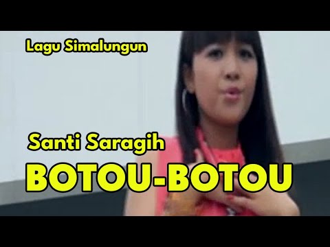 Lagu Simalungun BOTOU - BOTOU - SANTI SARAGIH  | Lagu Simalungun Kenangan [Official Music Video]