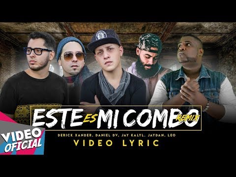 Derick Xander ft. Jaydan, Jay Kalyl, El Leo Pa' y Daniel DV - Este Es Mi Combo ★Video de Letras★