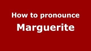 How to pronounce Marguerite