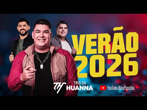 TRIO DA HUANNA VERÃO 2026 AO VIVO EM ILHÉUS E MATRIZ DE CAMARAGIBE - AL