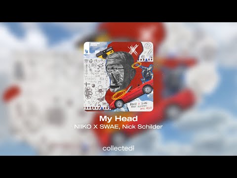 NIIKO X SWAE, Nick Schilder - My Head