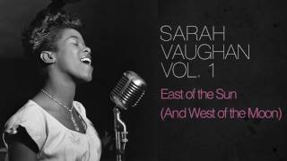 Sarah Vaughan - East of the Sun (And West of the Moon)