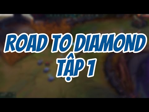 ROAD TO DIAMOND | TẬP 1