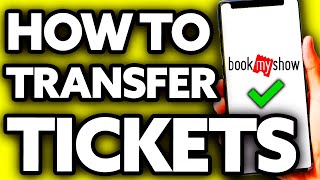 How To Transfer Tickets on Bookmyshow (Very EASY!)