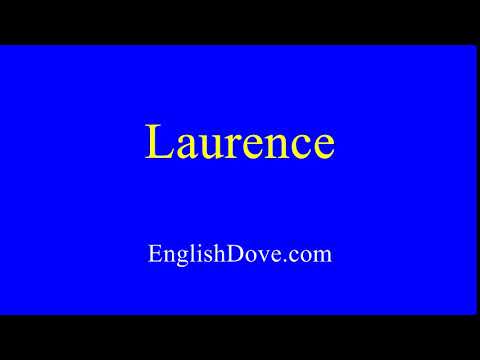 How to pronounce Laurence in American English.