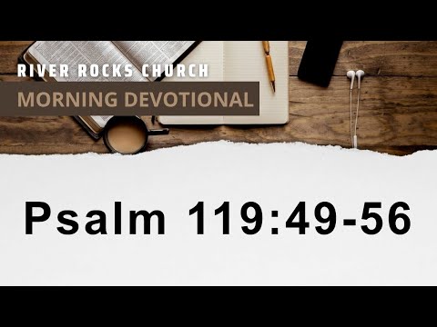 Morning Devotional - Psalm 119:49-56