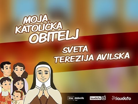 Moja katolička obitelj - Sveta Terezija Avilska