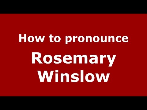 How to pronounce Rosemary Winslow (American English/US)  - PronounceNames.com