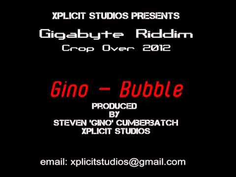 Gino - Bubble [Gigabyte Riddim](Crop Over 2012)