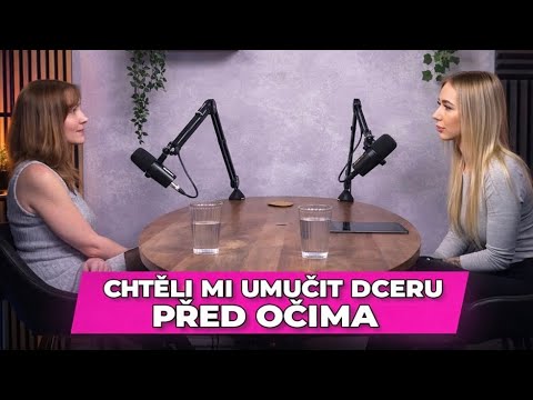 Toxické vztahy #3 | Chtěli mi umučit dceru před očima