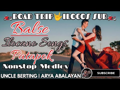 Road Trip Ilocos Sur | Ilocano Balse Nonstop  Medley (Uncle Berting | Arya Abalayan)