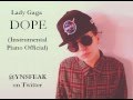 Lady Gaga - DOPE (Official Instrumental Piano ...