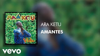 Download lagu Ara Ketu - Amantes (Áudio Oficial) mp3