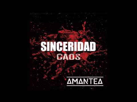 Sinceridad - Amantea (Caos - 2015)