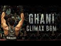 Ghani Climax BGM Ghani Climax Theme BGM Ghani Climax BGM Ringtone Ghani End Credits BGM Ghani Climax