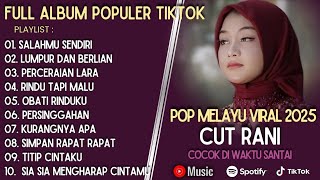 Download lagu CUT RANI-SALAHMU SENDIRI-FULL ALBUM TERBAIK 2025 || LUMPUR DAN BERLIAN || LAGU SLOW 2025#ontrending mp3
