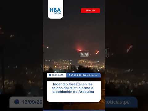 INCENDIO FORESTAL EN LAS FALDAS DEL MISTI GENERA ALARMA EN AREQUIPA