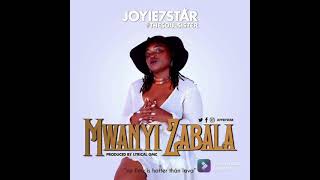Mwanyizabala~Joyie7star(Official Audio)