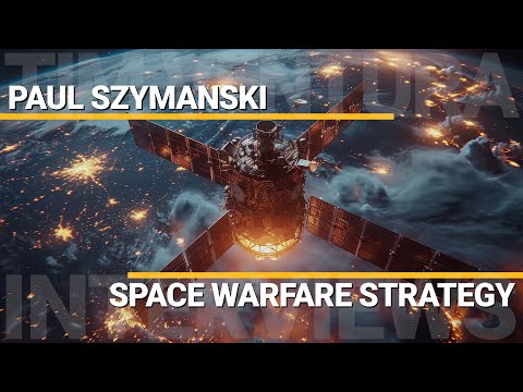 Space Warfare Strategy & Tactics | Paul Szymanski