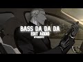 Bass Da Da Da Edit Audio