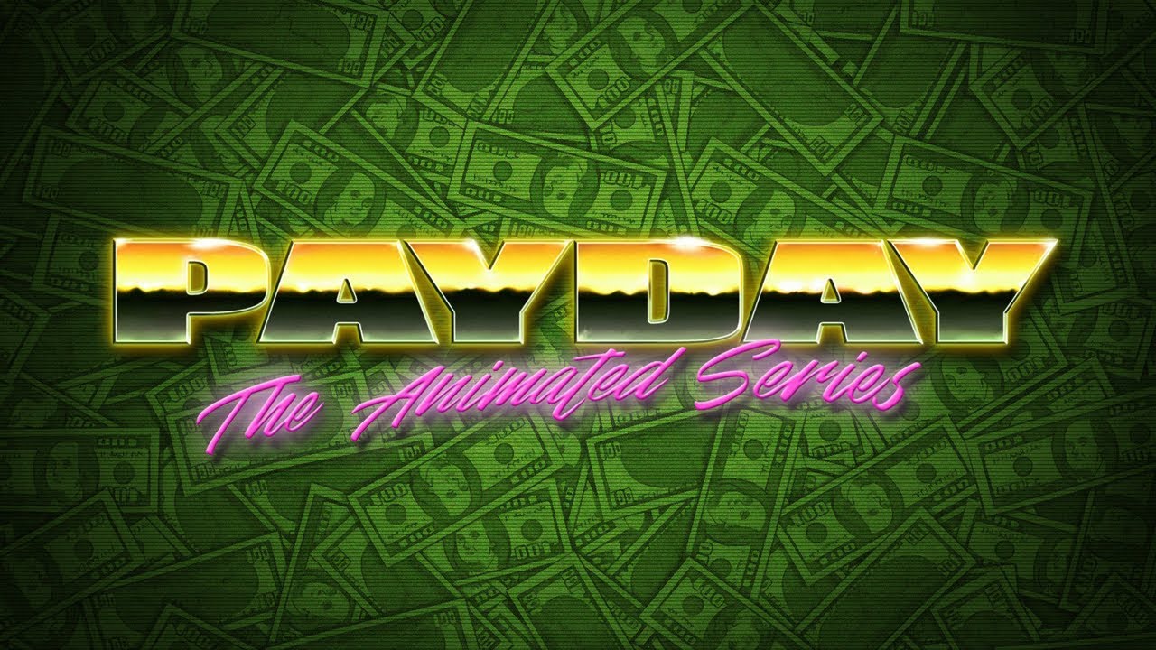 PAYDAY: The Animated Series - YouTube