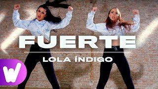 FUERTE – LOLA ÍNDIGO | COREOGRAFÍA