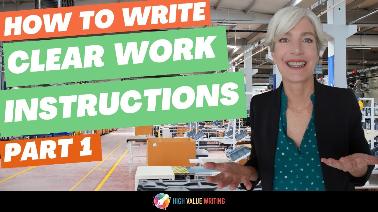 How to Write Clear Work Instructions: Write for Your User!