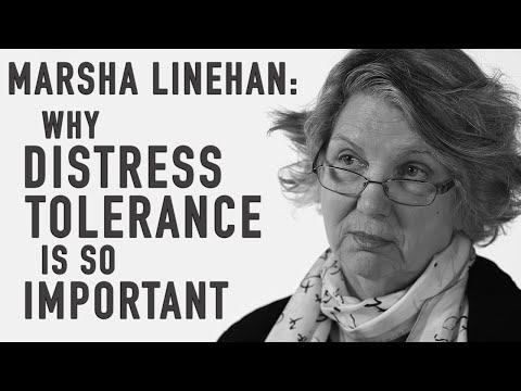 Why Distress Tolerance Is So Important | MARSHA LINEHAN