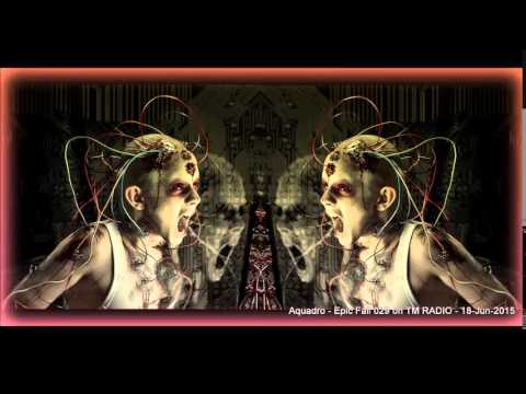 Aquadro   Epic Fail 029 on TM RADIO   18 Jun 2015