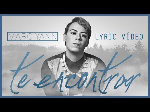 Marc Yann: TE ENCONTRAR (Lyric Vídeo)
