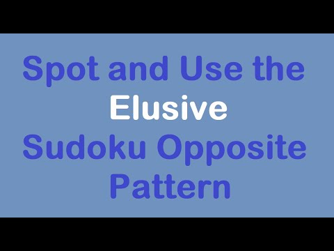 Sudoku Primer 348 - The Elusive Sudoku Opposite Pattern