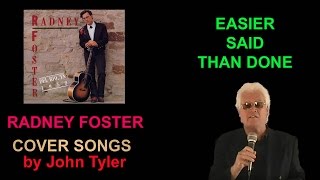 Radney Foster - Easier Said Than Done - sung by John Tyler