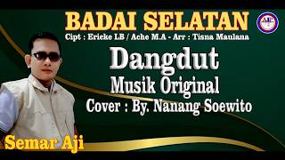 Download lagu BADAI SELATAN -  SEMAR AJI -  Cover  By  Nanang Soewito #dangdut #original  (Video Musik ) mp3