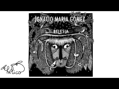 IGNACIO MARIA GOMEZ - Ilé Pénaro (audio)