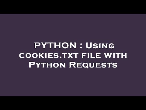 Python Using Cookies Txt File With Python Requests