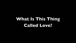 What Is This Thing Called Love?