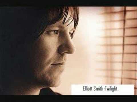 Elliott Smith-Twilight