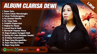 Download lagu TUHAN TAHU - CLARISA DEWI FULL ALBUM (LIRIK) | TUHAN SELALU MENOLONGKU || LAGU ROHANI TERBARU 2024 mp3